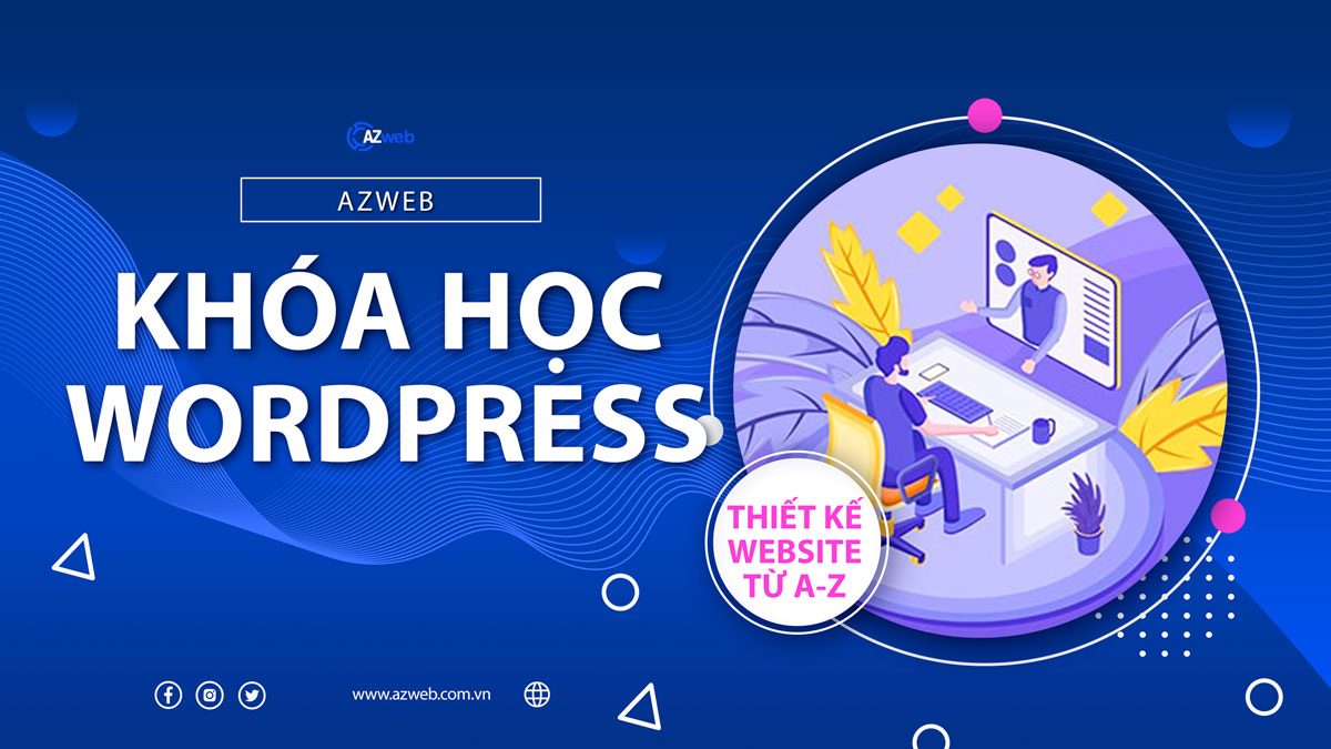 https://azweb.com.vn/wp-content/uploads/2025/01/khoa-hoc-wordpress-azweb.jpg
