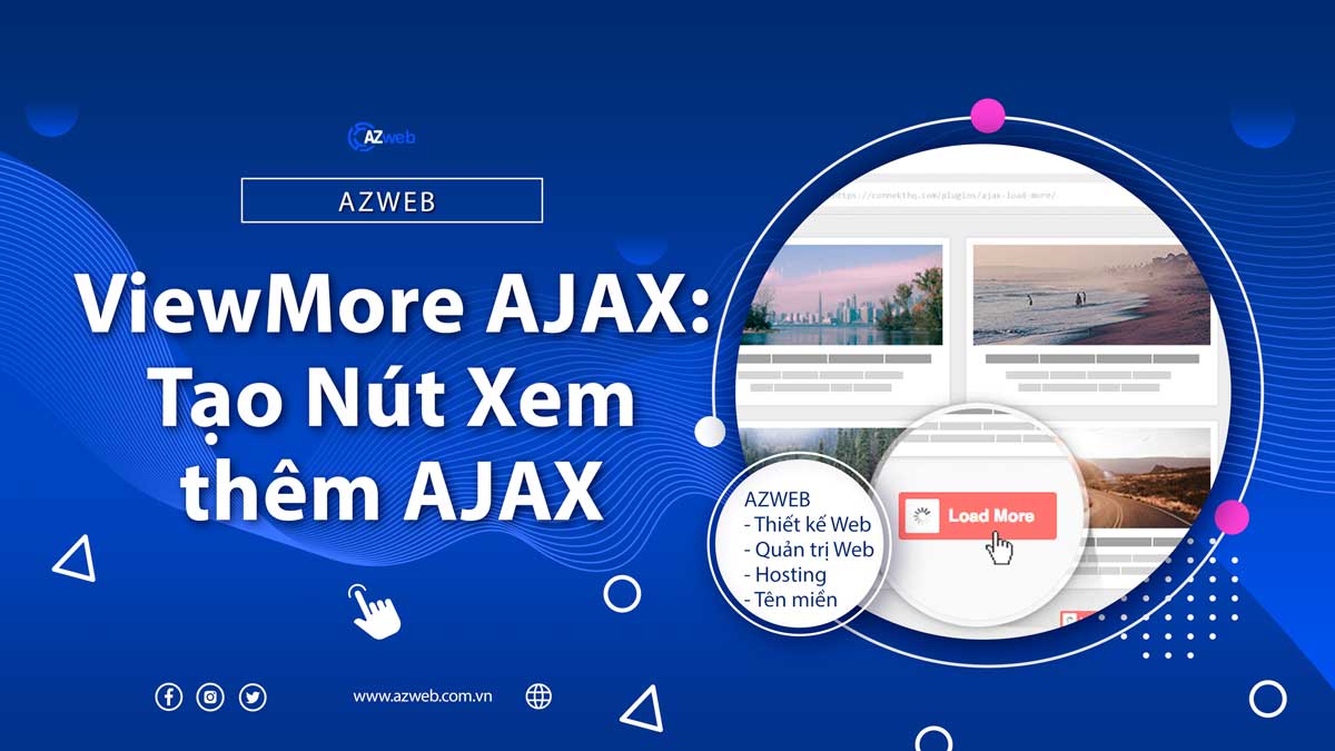 [Share] ViewMore AJAX: Tạo Nút Xem thêm AJAX trong WP