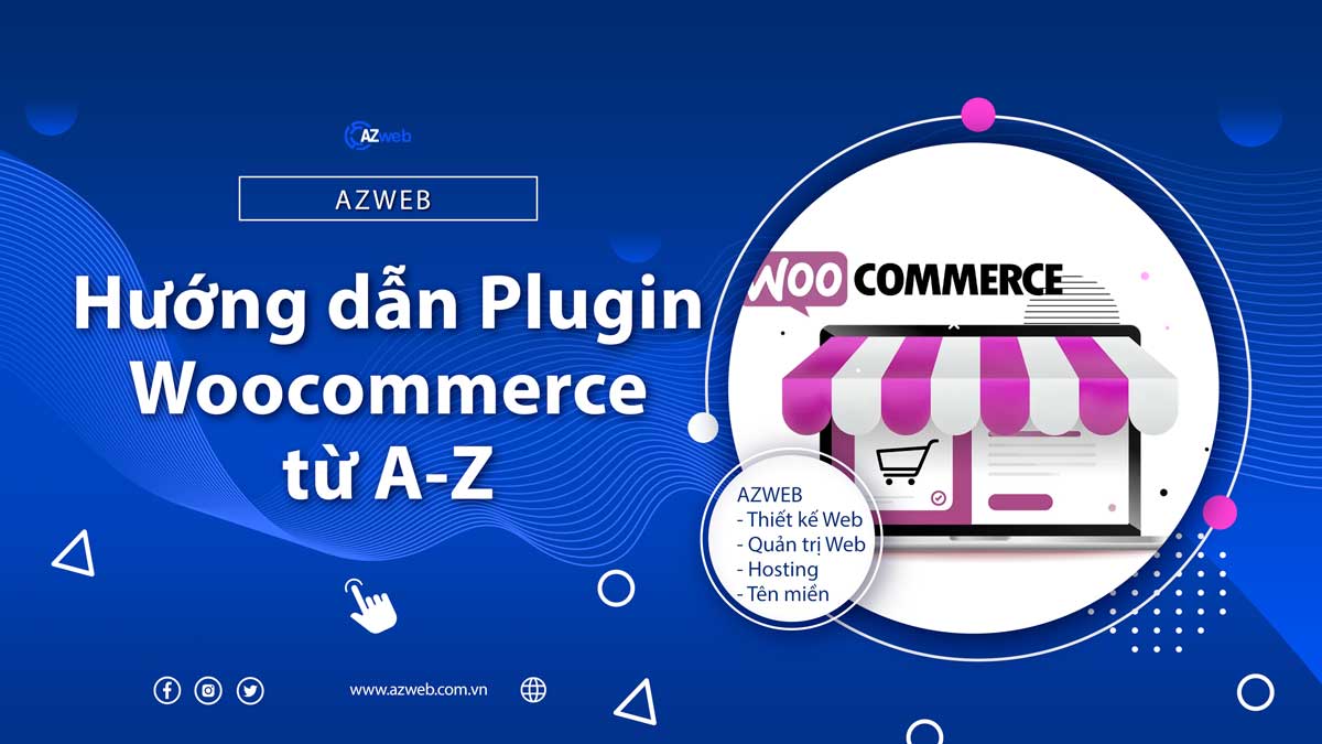 WooCommerce trong WordPress: Hướng dẫn chi tiết