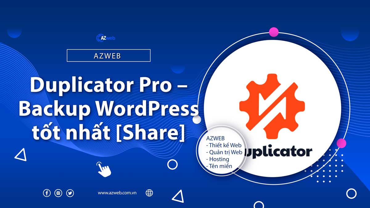 Duplicator Pro – Backup WordPress tốt nhất [Share]